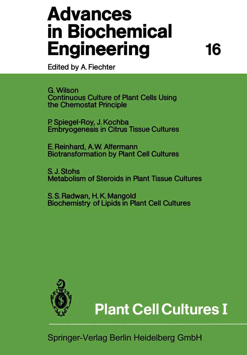 Plant Cell Cultures I (Advances in Biochemical Engineering/Biotechnology, 16)