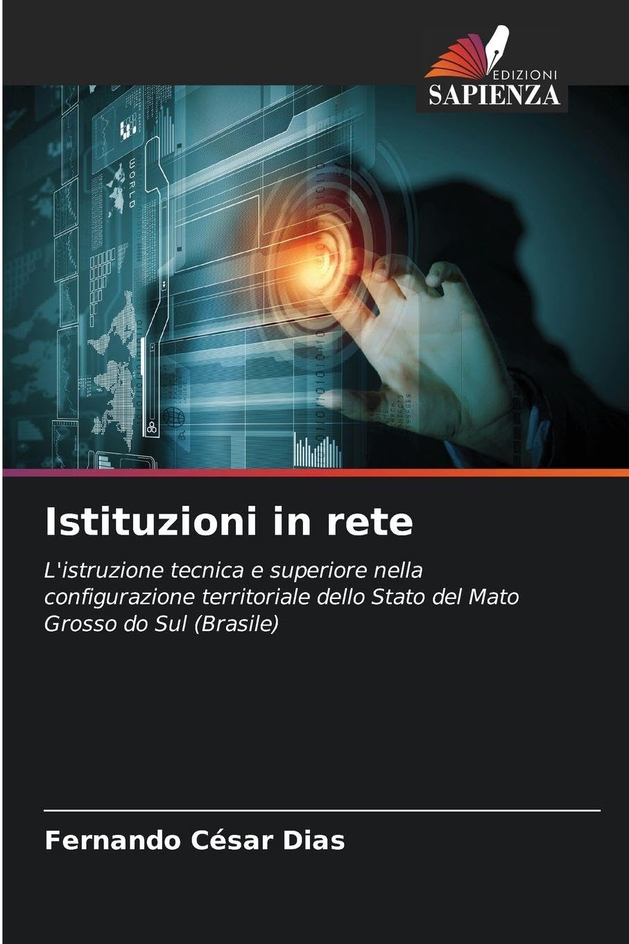 Istituzioni in rete: L'istruzione tecnica e superiore nella configurazione territoriale dello Stato del Mato Grosso do Sul (Brasile)