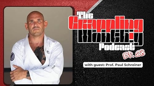The Grappling Monthly Podcast - Episode 28 with Professor Paul Schreiner of Frogtown Jiu Jitsu