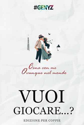 Vuoi Giocare... ? EDIZIONE PER COPPIE: Cena con me ovunque nel mondo