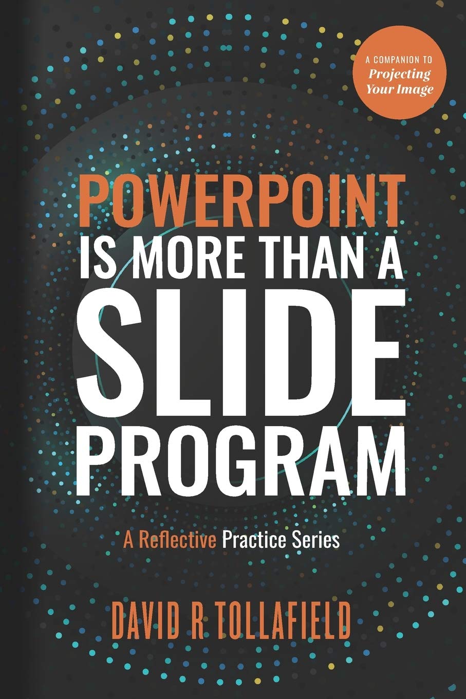PowerPoint is more than a slide program: A Reflective Practice Series (Public speaking for podiatrists and health professionals)