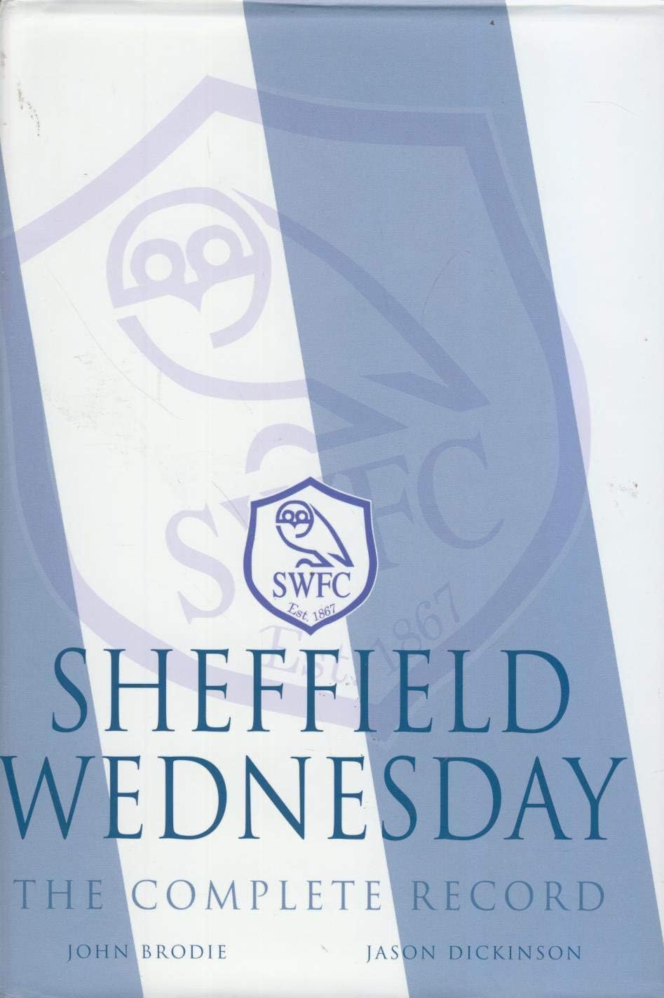 Sheffield Wednesday: The Complete Record