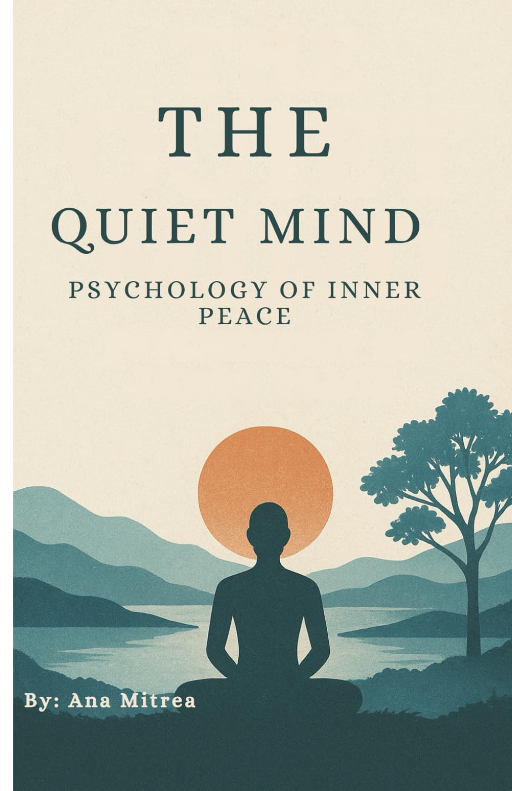 THE QUIET MIND:: Psychology of Inner Peace