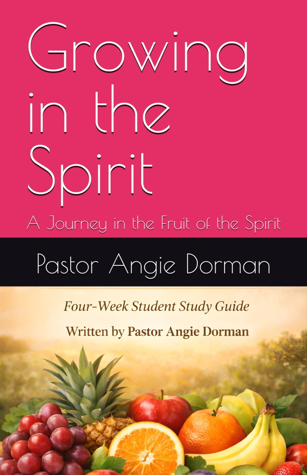 Growing in the Spirit: A Journey in the Fruit of the Spirit