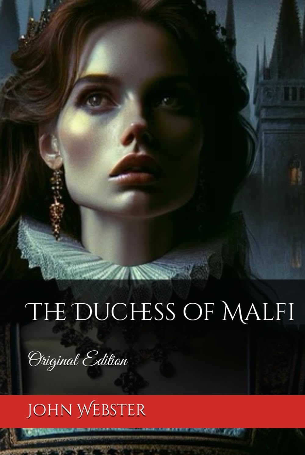 The Duchess of Malfi: Original Edition