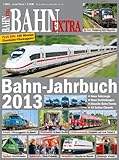  Bahn-Jahrbuch 2013 (Bahn Extra)