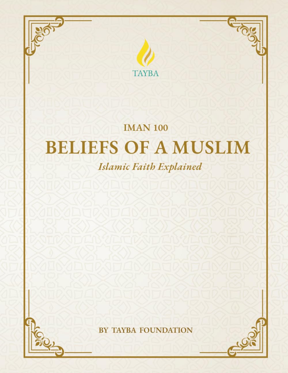 IMAN 100: Beliefs of a Muslim (Tayba Foundation's 100-level Coursebooks)