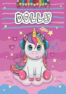 Independently published Dolly: Personalized Coloring Book for Dolly | Theme: Unicorn | Birthday gift for girl, daughter ... | Ages: 4-8 | 25 unicorn designs with name Dolly, Large size A4 (ca. 8.5 x 11 inches)