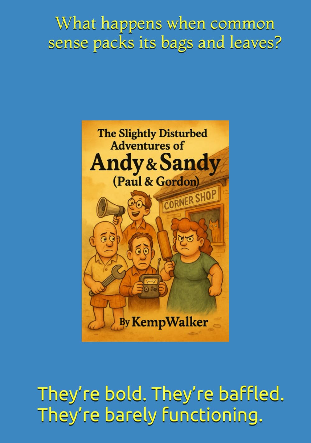 The Slight Disturbed Adventures Of Andy & Sandy: (Paul & Gordon)