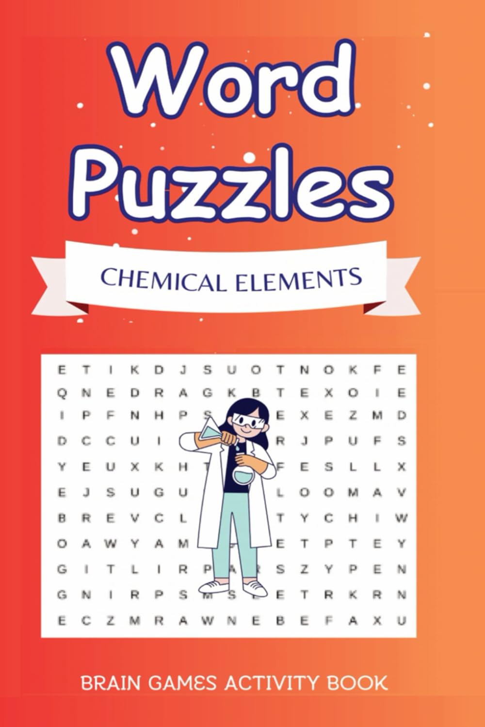 Chemical Elements Word Search Book: A Chemical Elements themed word search puzzle for kids and chemistry enthusiasts