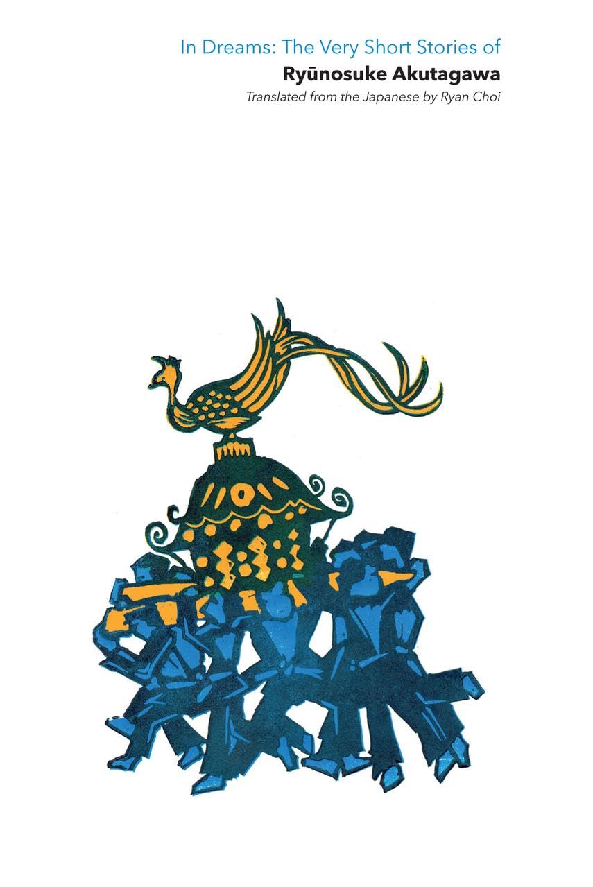 In Dreams: The Very Short Stories Of Ryūnosuke Akutagawa Paperback – Import, 7 July 2023