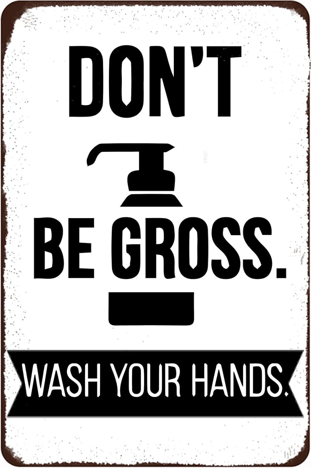 SMAZDFXX Bathroom Funny Tin Sign Don't Be Gross Wash Your Hands Metal Signs Vintage Wall Decorations for Home Cafe Bar Restroom Accessories Poster 8"x12"