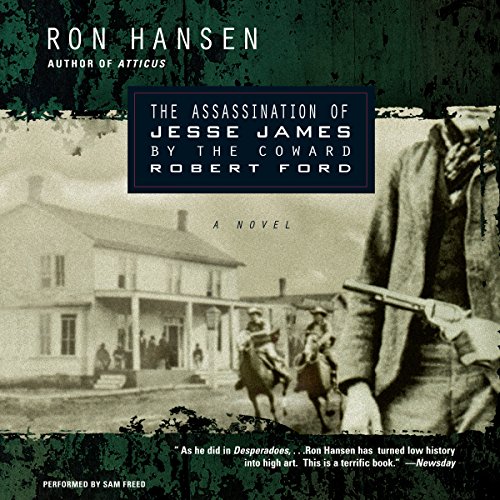 The Assassination of Jesse James by the Coward Robert Ford (Audible Audio Edition