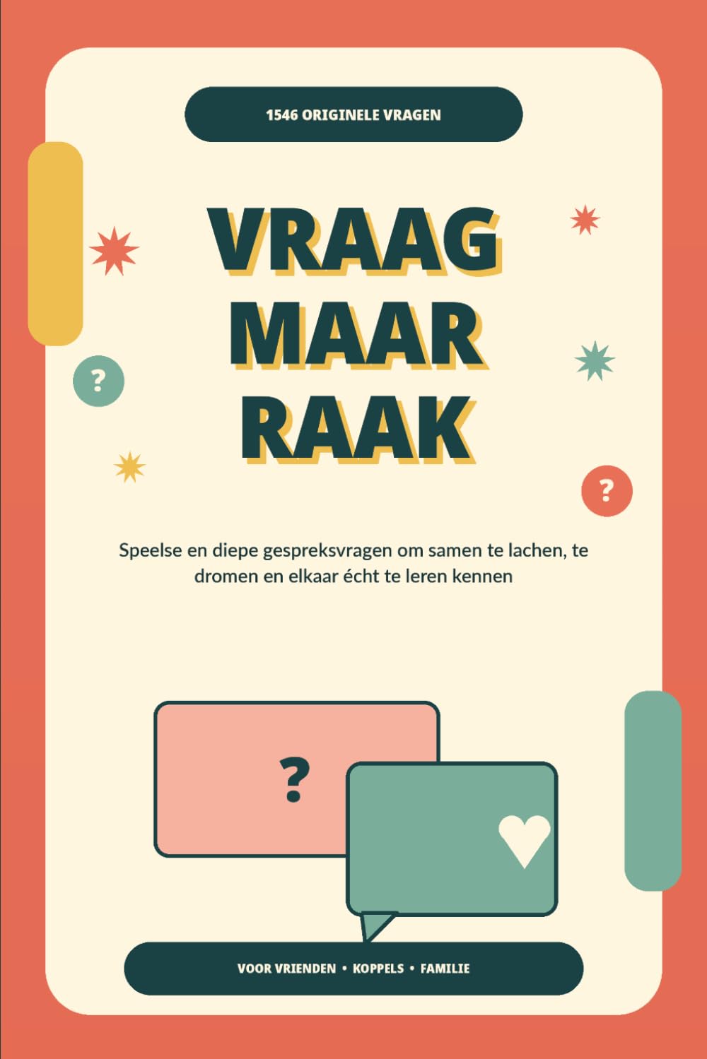 Vraag Maar Raak: Speelse en diepe gespreksvragen om samen te lachen, te dromen en elkaar écht te leren kennen