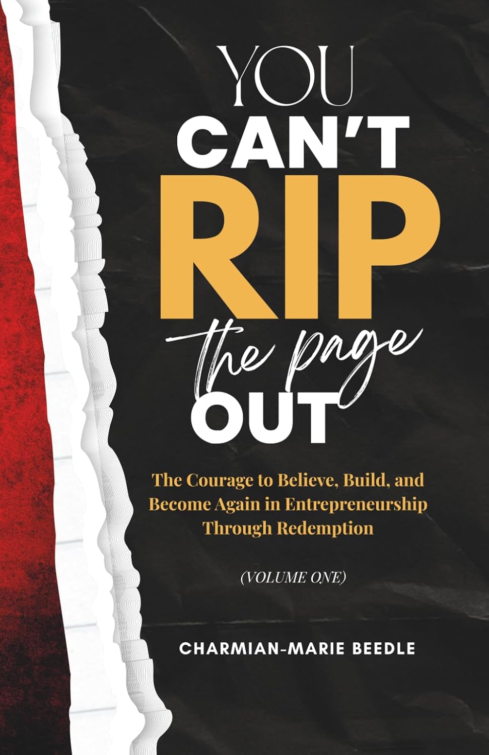 You Can't Rip The Page Out: The Courage to Believe, Build, and Become Again in Entrepreneurship Through Redemption      Paperback – March 30, 2026