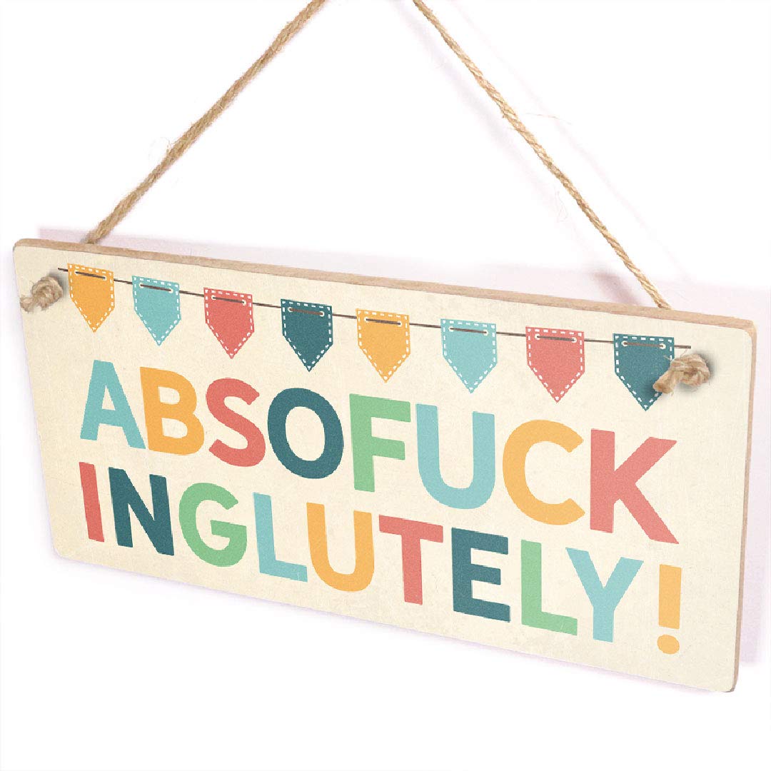 ABSOF*CKINGLUTELY! - Cheeky Enthusiastic Sign