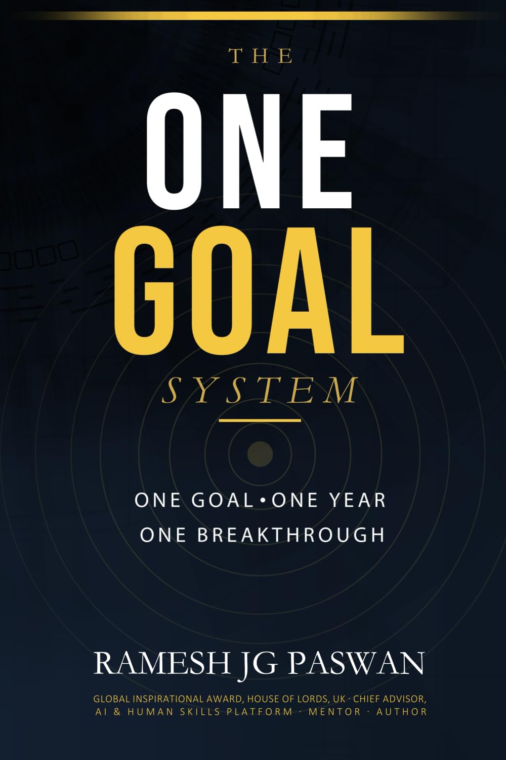 THE ONE GOAL SYSTEM: Break Through, Focus, and Win in the Next 12 Months