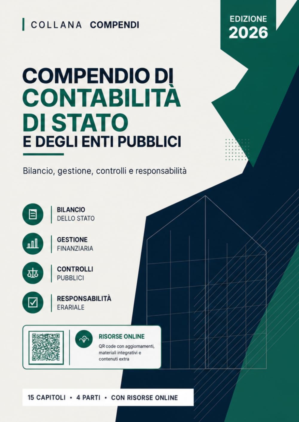 Compendio di Contabilità di Stato e degli Enti Pubblici: Manuale sistematico per lo studio universitario e la preparazione ai concorsi pubblici. Bilancio, gestione, controlli e responsabilità