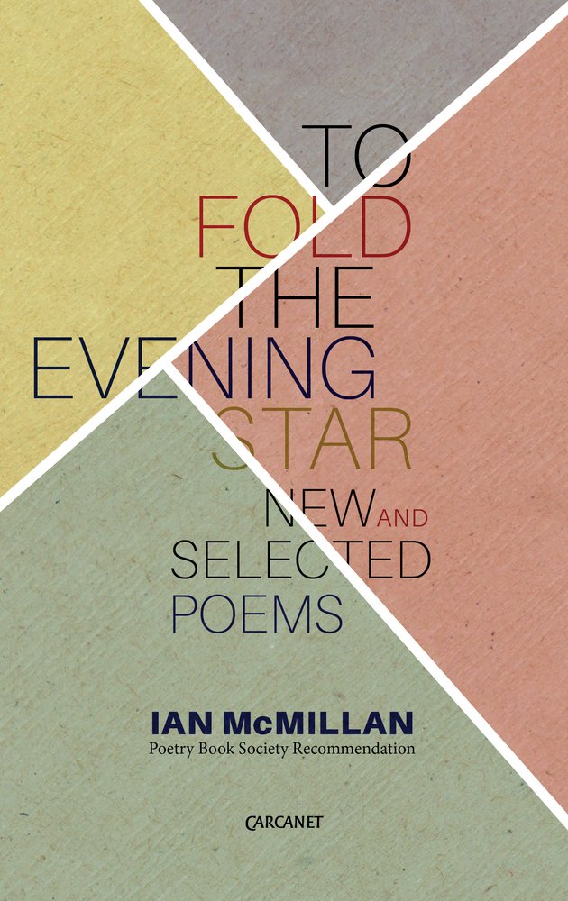 To Fold the Evening Star: New & Selected Poems by Ian Mcmillan (Paperback, 2016)