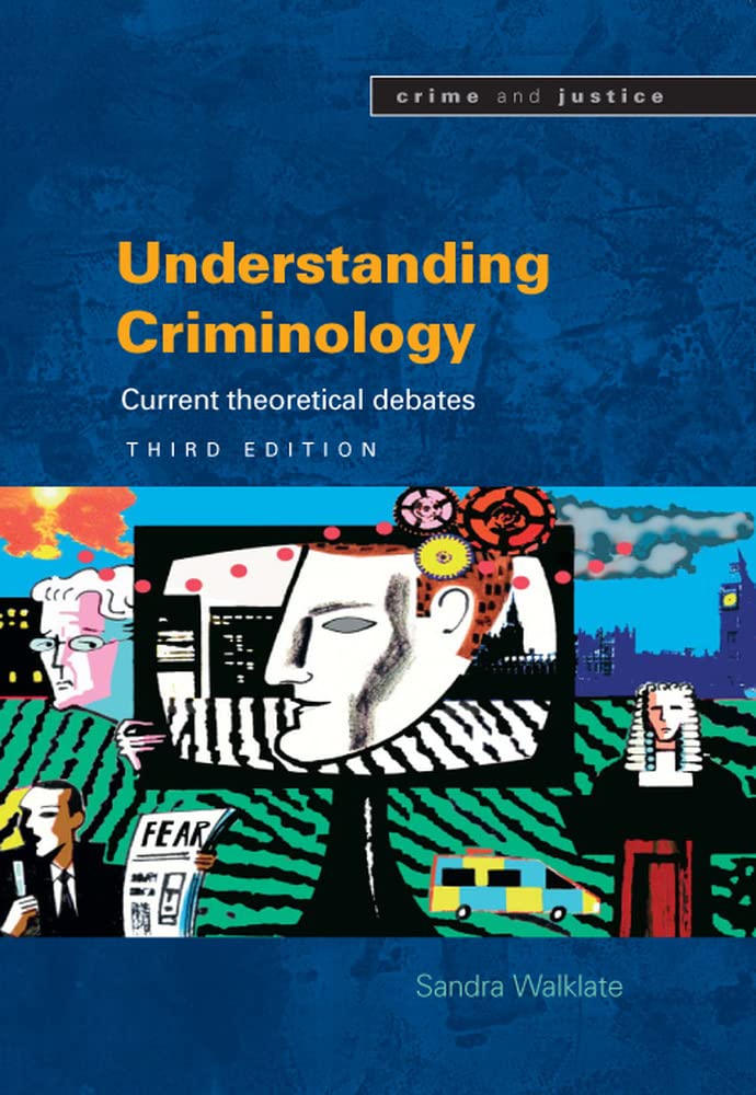 Understanding Criminology: Current Theoretical Debates (Crime & Justice)