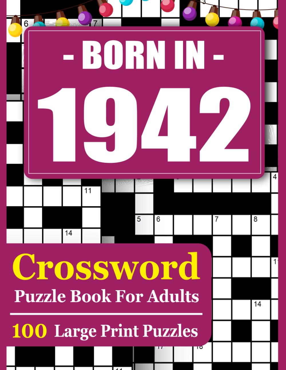 Born In 1942 Crossword Puzzle Book For Adults: 100 Large Print Crossword Puzzles for Daily Brain Exercise
