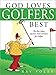 God Loves Golfers Best: The Best Jokes, Quotes, and Cartoons for Golfers
