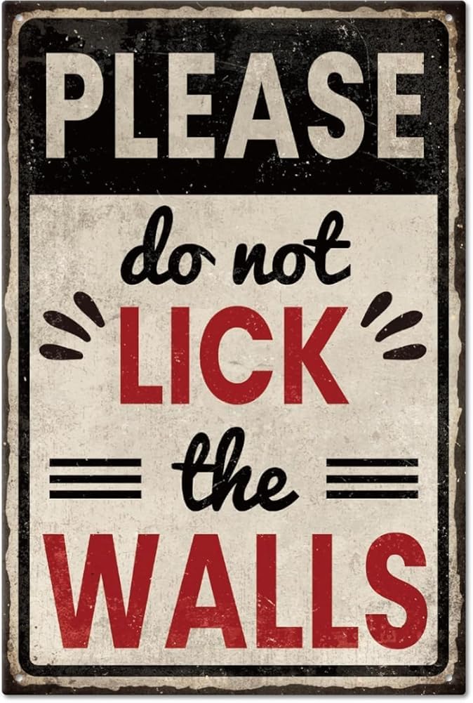 Please Do Not Lick The Walls Metal Tin Sign Funny Warning Vintage Painting Tin Signs Wall Poster Plaque For Home Office School Library Hospital Restaurant Bar Wall Decor Gift For Women Men 8x12 Inch