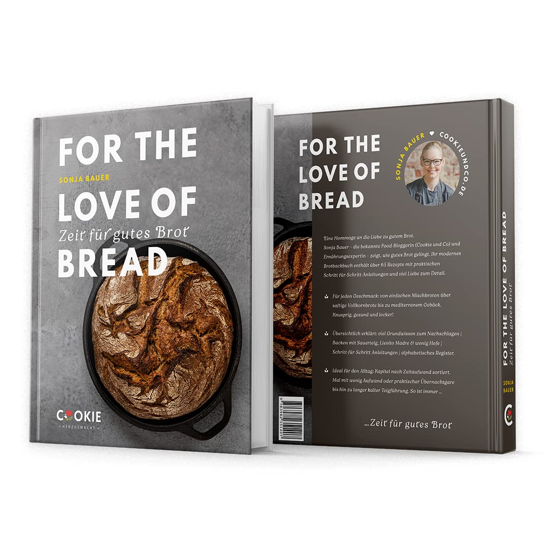 FOR THE LOVE OF BREAD - Zeit für gutes Brot: Brot Backbuch: Brotbacken mit Sauerteig, Lievito Madre & wenig Hefe