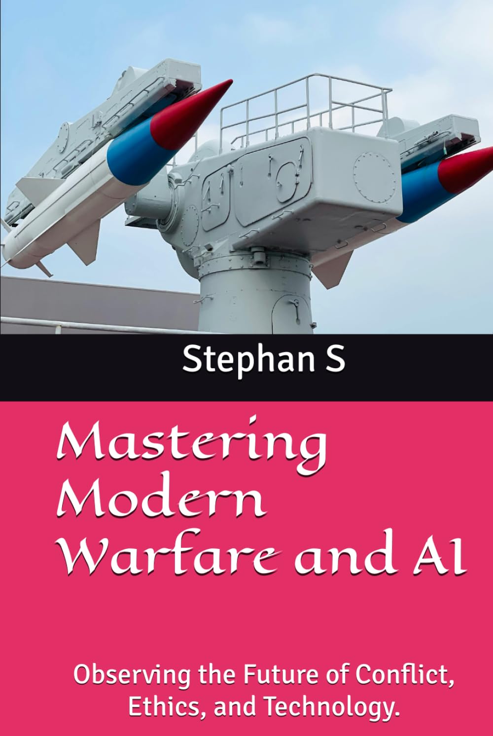 Mastering Modern Warfare and AI: Observing the Future of Conflict, Ethics, and Technology.