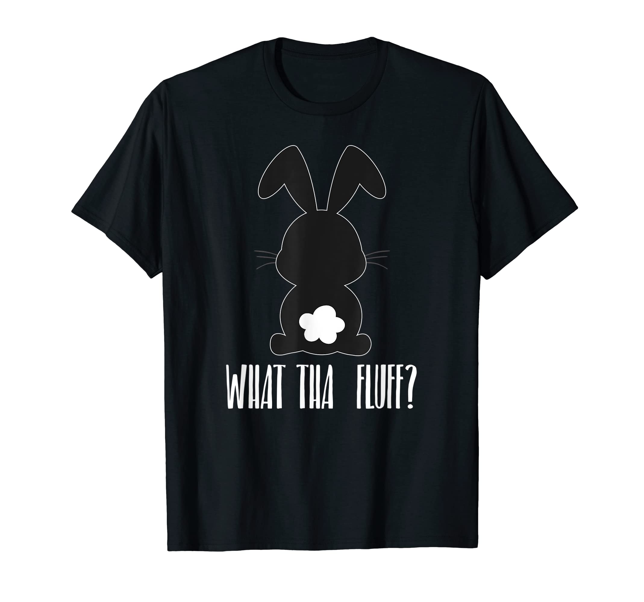 Happy Easter Bunny Egg Hunt - Funny Rabbit What Tha Fluff T-Shirt