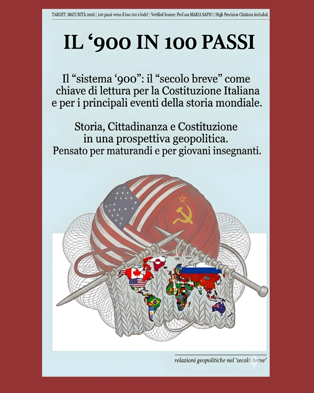 Il '900 in 100 passi: Il "sistema '900": gli eventi del XX secolo come chiave di lettura per la Costituzione italiana e per i principali eventi mondiali. Relazioni geopolitiche nel secolo breve