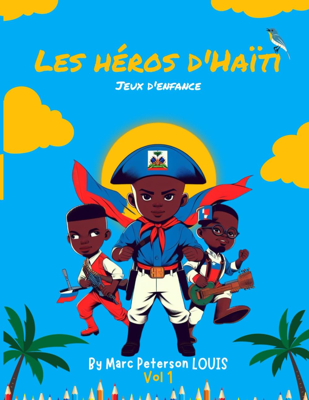 Les Heros d’Haïti: Les Jeux d’Enfance (French Edition)