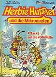  Herbie Huppser und die Mikronauten Nr. 11 Attacke auf die volle Pulle