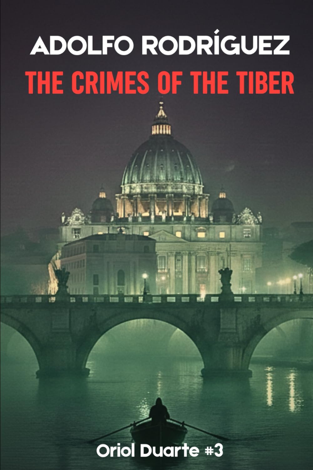 The Crimes of the Tiber: A psychological thriller full of suspense and intrigue, with shocking twists (Inspector Oriol Duarte)