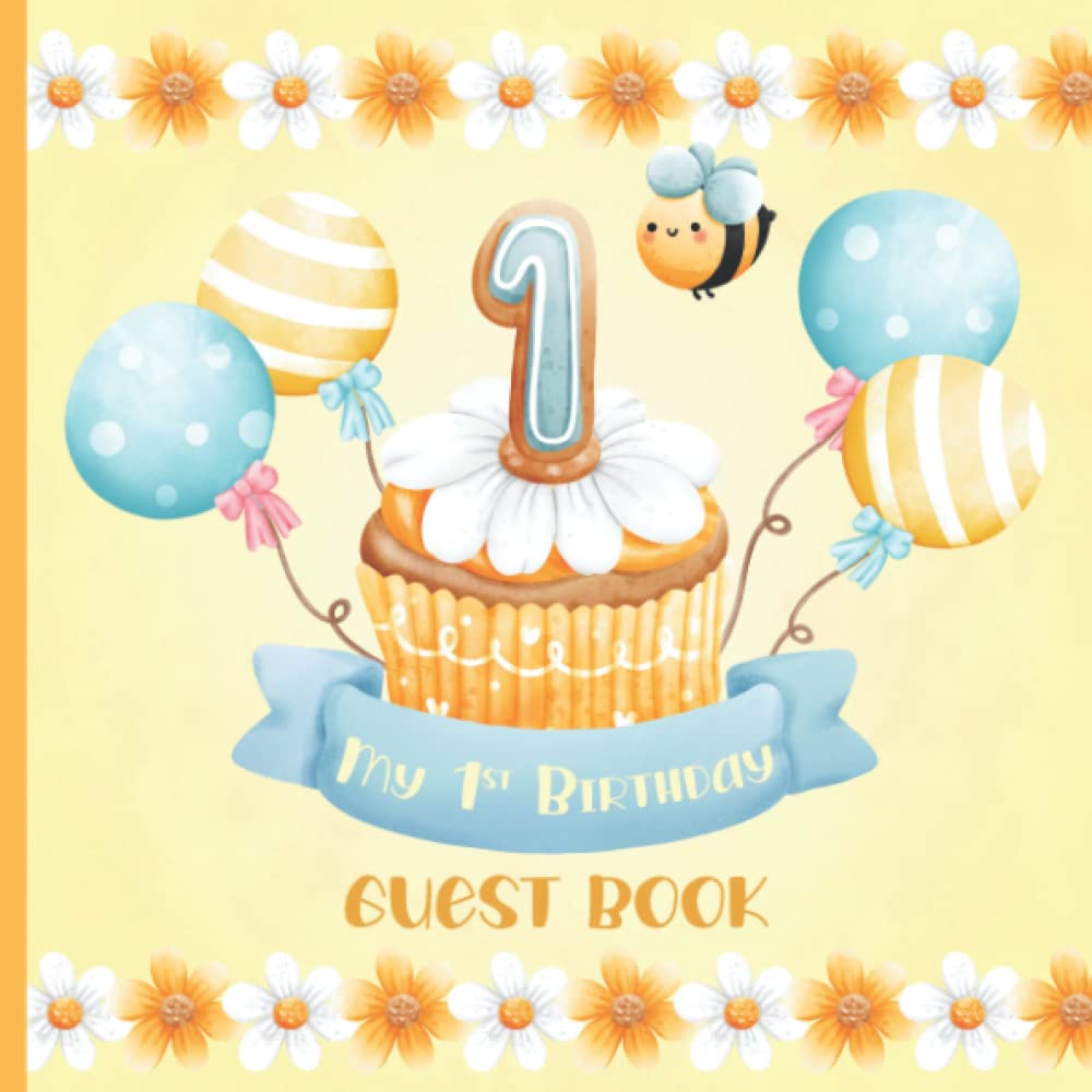 My 1st Birthday Guest Book: First Birthday Party Sign In Book | Keepsake Memory Gift for Parents | Cute Sunny Yellow Design with Bee, Cupcake & More