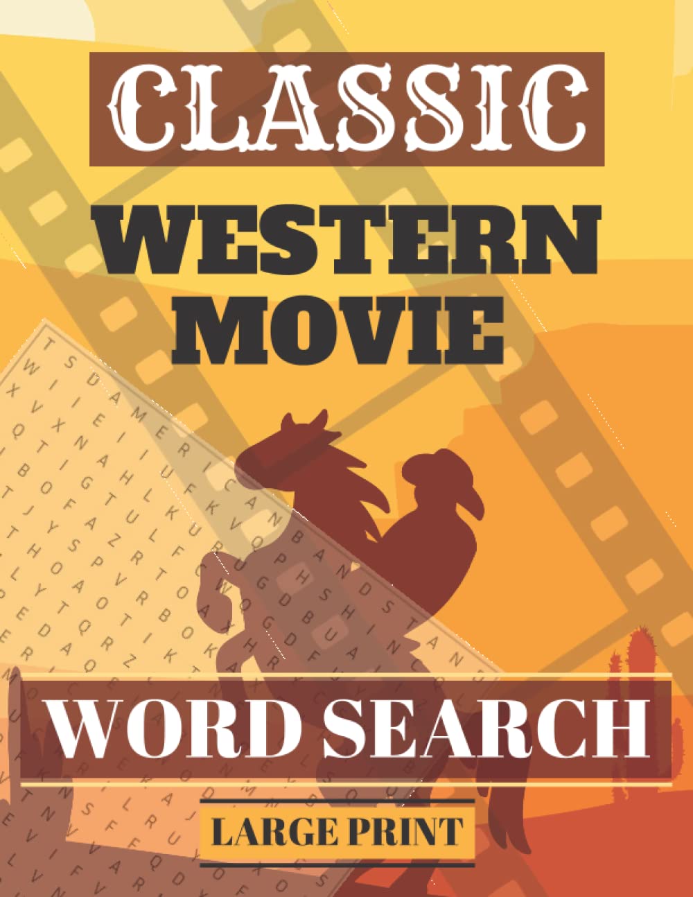 Classic Western Movie Word Search: Wild West film Wordfind Puzzle Book for Adults of all ages who love Cowboy Cinema
