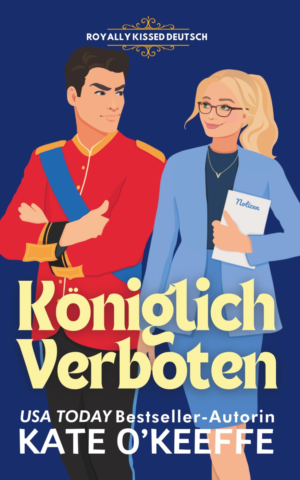 Königlich Verboten: Eine süße royale Feinde-zu-Liebenden Romantikkomödie (Royally Kissed Deutsch)