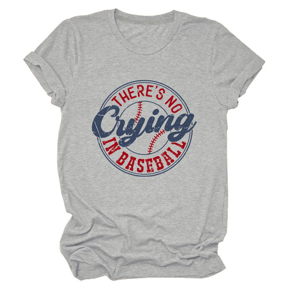 Theres No Crying in Baseball T-Shirt Baseball Mama Shirt Funny Game Day Short Sleeve Baseball Lovers Tee Tops Gray