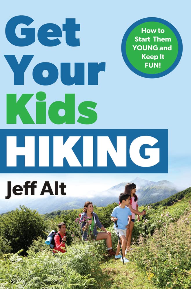 Get Your Kids Hiking: How to Start Them Young and Keep It Fun!