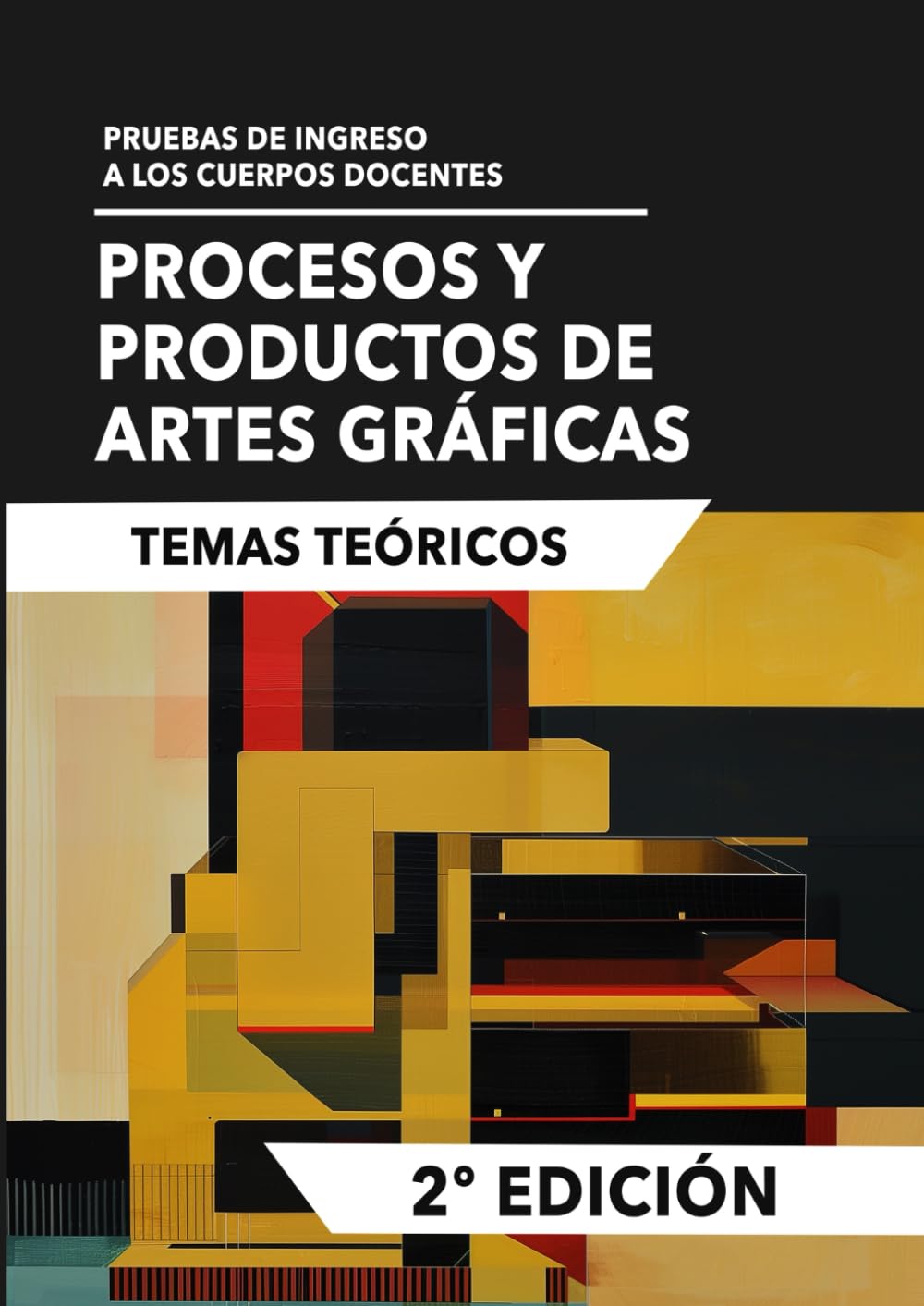 Procesos y Productos de Artes Gráficas: Temas teóricos: Pruebas de ingreso a los cuerpos docentes