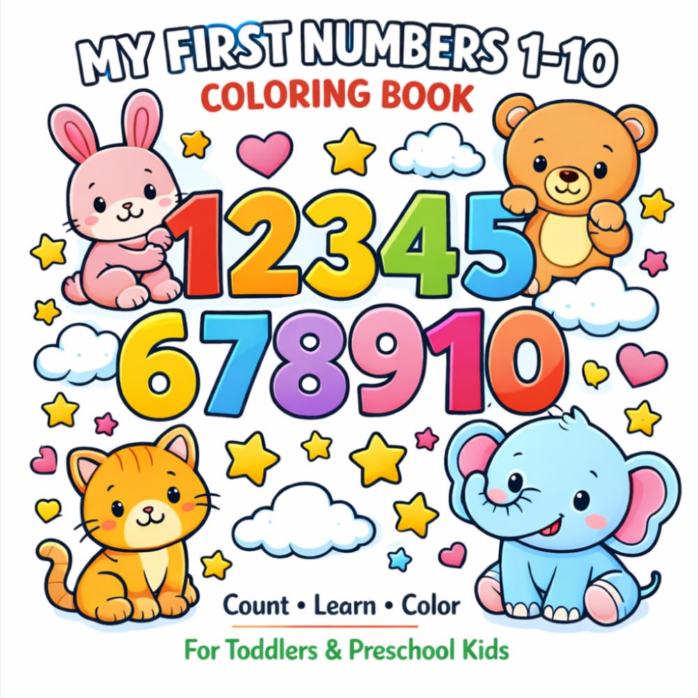 My First Numbers 1–10 Coloring Book: Count, Learn and Color | For Toddlers and Preschool Kids