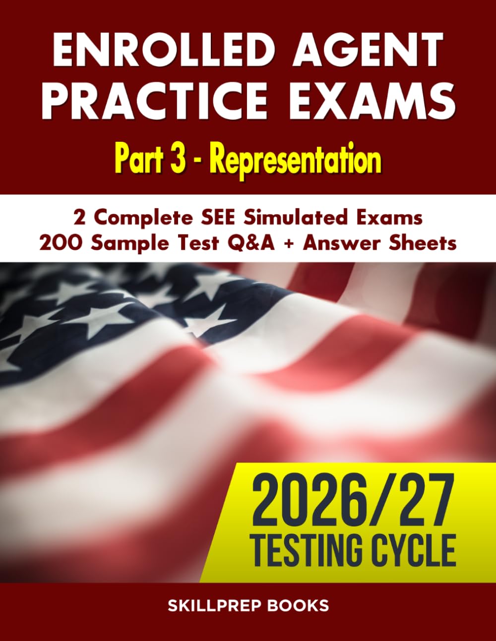 Enrolled Agent Practice Exams Part 3: Two Complete IRS SEE Simulated Exams | 200 Sample Test Questions and Answer Key | Answer Sheets Included (Enrolled Agent Exam Prep)