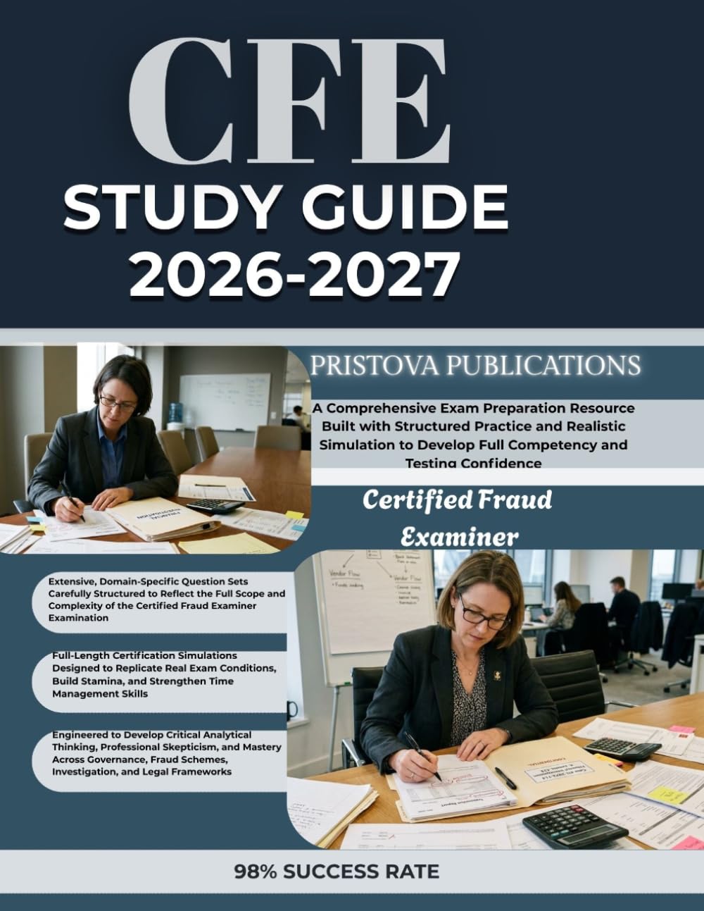 CFE STUDY GUIDE 2026-2027: A Comprehensive Exam Preparation Resource Built with Structured Practice and Realistic Simulation to Develop Full Competency and Testing Confidence