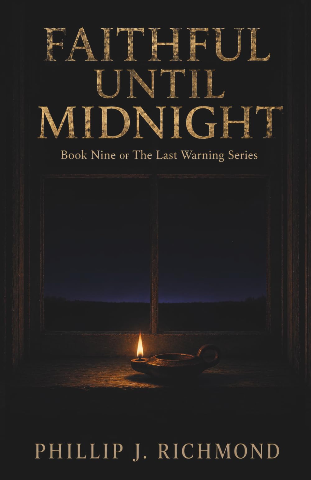 Faithful Until Midnight: Book Nine of The Last Warning Series: 9