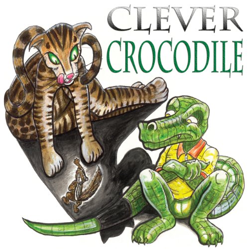 Clever Crocodile (Alphapet City Book 3)