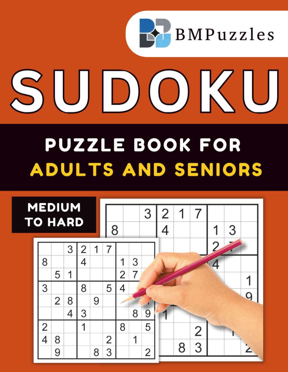 BMPuzzles - Medium To Hard Sudoku Puzzle Book For Adults And Seniors: 300+ Brain-Boosting Grids with Large Print and Full Solutions. (Become a Sudoku Expert)