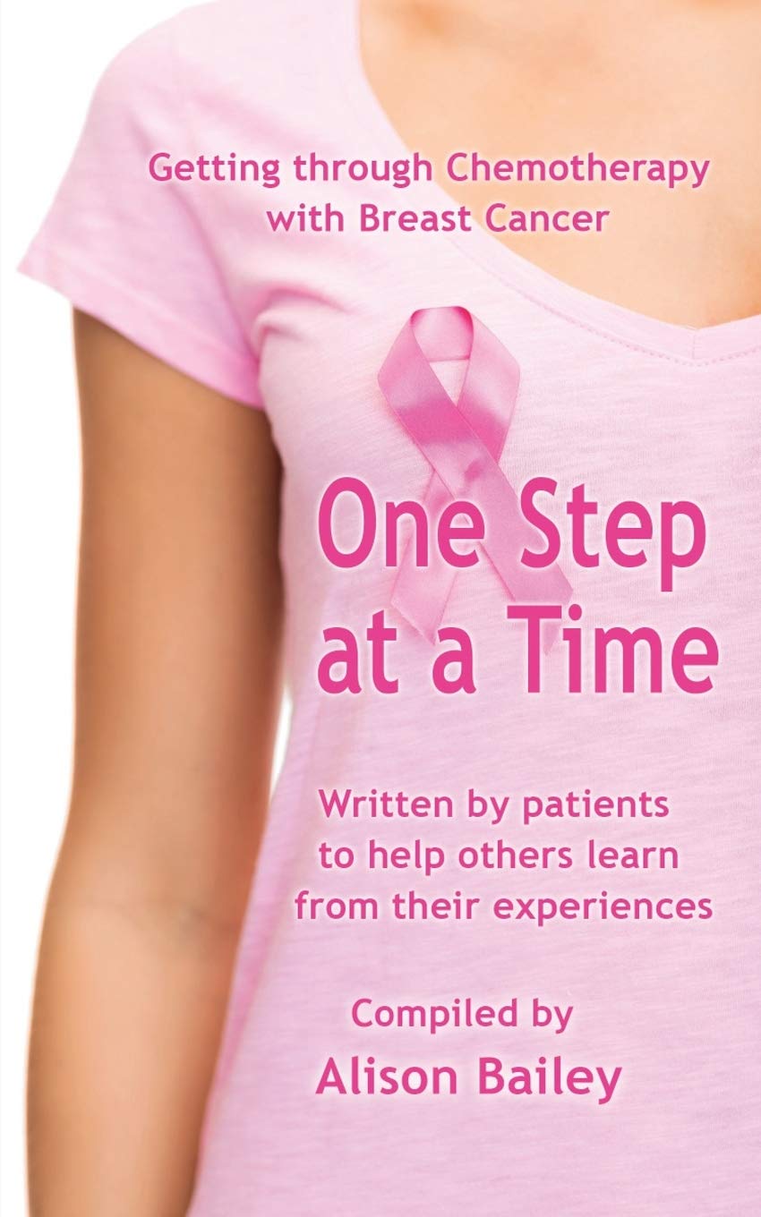 One Step at a Time: Getting Through Chemotherapy with... - Bailey, Dr Alison