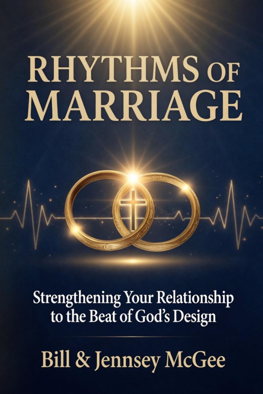 Rhythms of Marriage: Strengthening Your Relationship to the Beat of God's Design