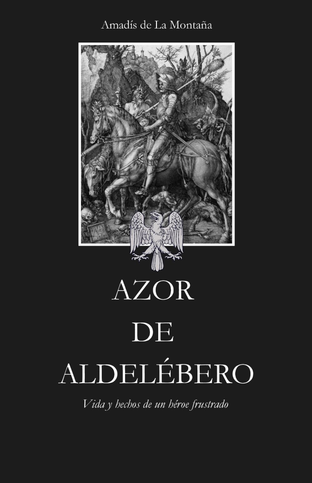 AZOR DE ALDELÉBERO: Vida y hechos de un héroe frustrado