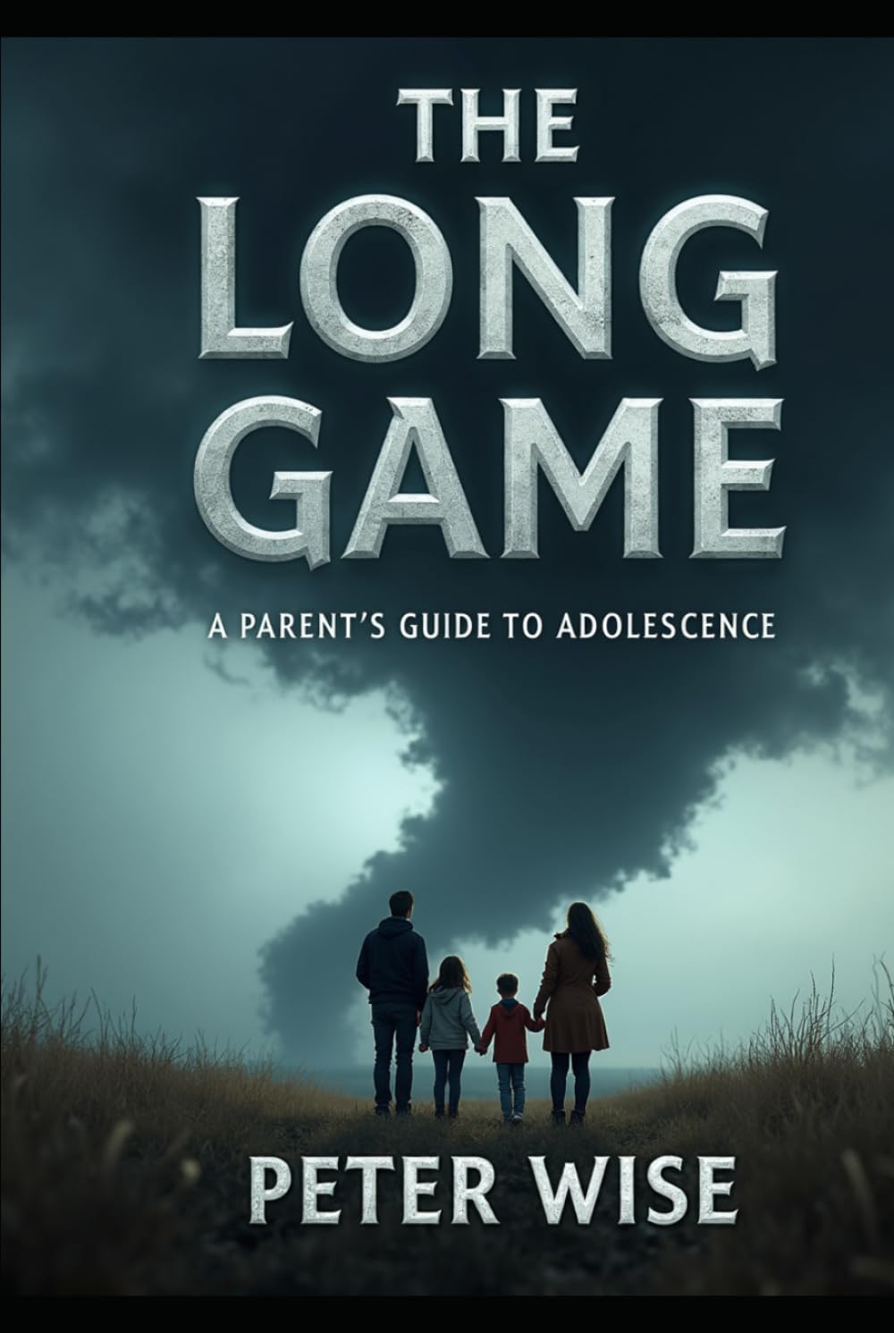 The Long Game: A Parent's Guide to Adolescence by Peter Wise